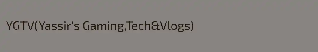YGTV(Yassir's Gaming,Tech&Vlogs)